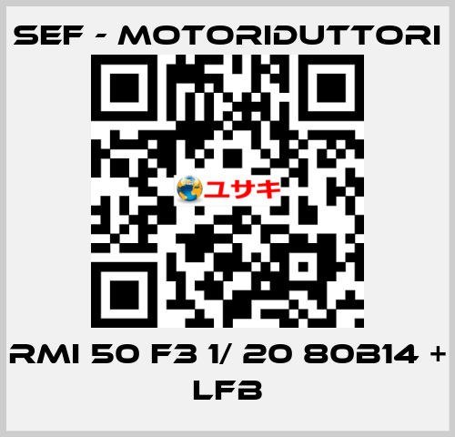 RMI 50 F3 1/ 20 80B14 + LFB SEF - MOTORIDUTTORI