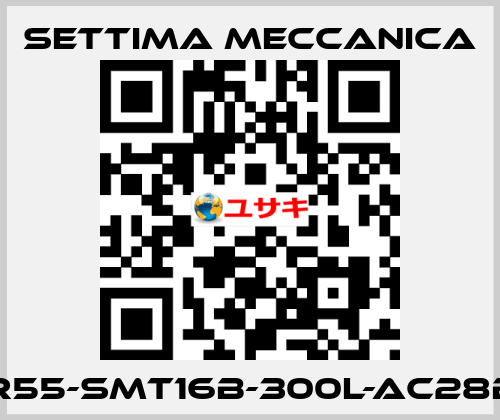 GR55-SMT16B-300L-AC28B5 Settima Meccanica