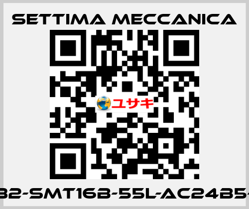 GR32-SMT16B-55L-AC24B5-RP Settima Meccanica