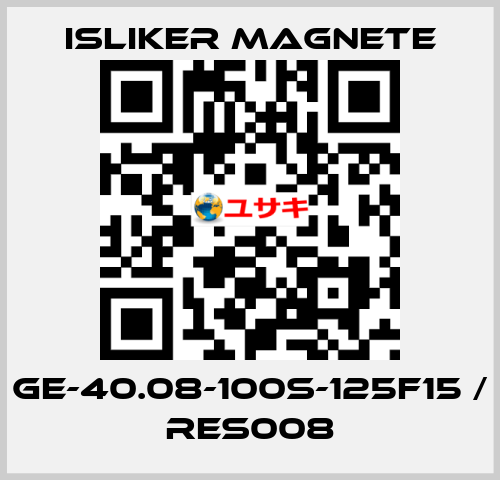 GE-40.08-100S-125F15 / RES008 ISLIKER MAGNETE