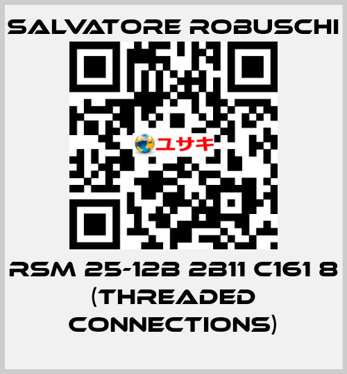 RSM 25-12B 2B11 C161 8 (threaded connections) SALVATORE ROBUSCHI