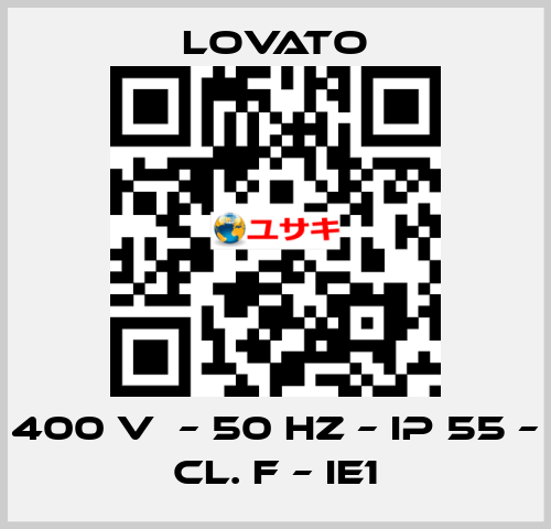 400 V  – 50 HZ – IP 55 – Cl. F – IE1 Lovato