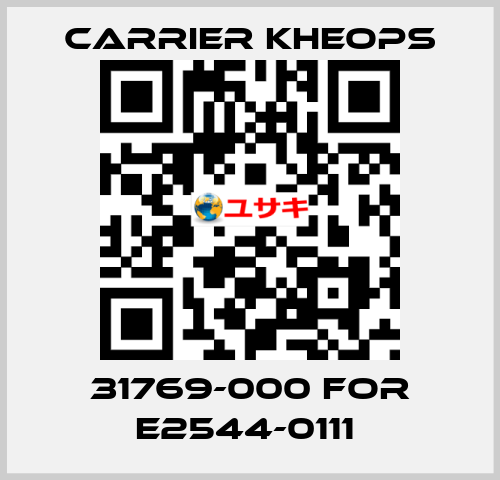 31769-000 for E2544-0111  Carrier Kheops