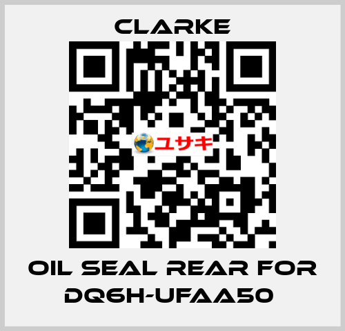 Oil Seal Rear for DQ6H-UFAA50  Clarke