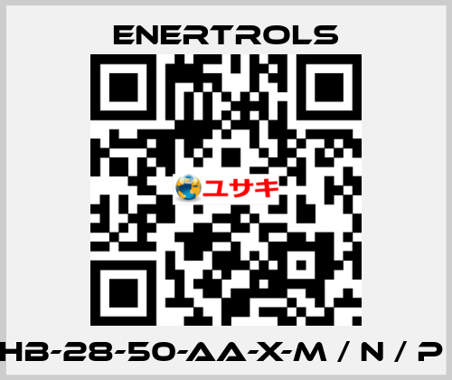 HB-28-50-AA-X-M / N / P  Enertrols