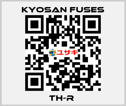 TH-R  Kyosan Fuses