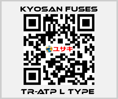 TR-ATP L Type  Kyosan Fuses